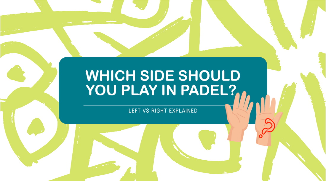 Which Side Should You Play in Padel? Left vs Right Explained