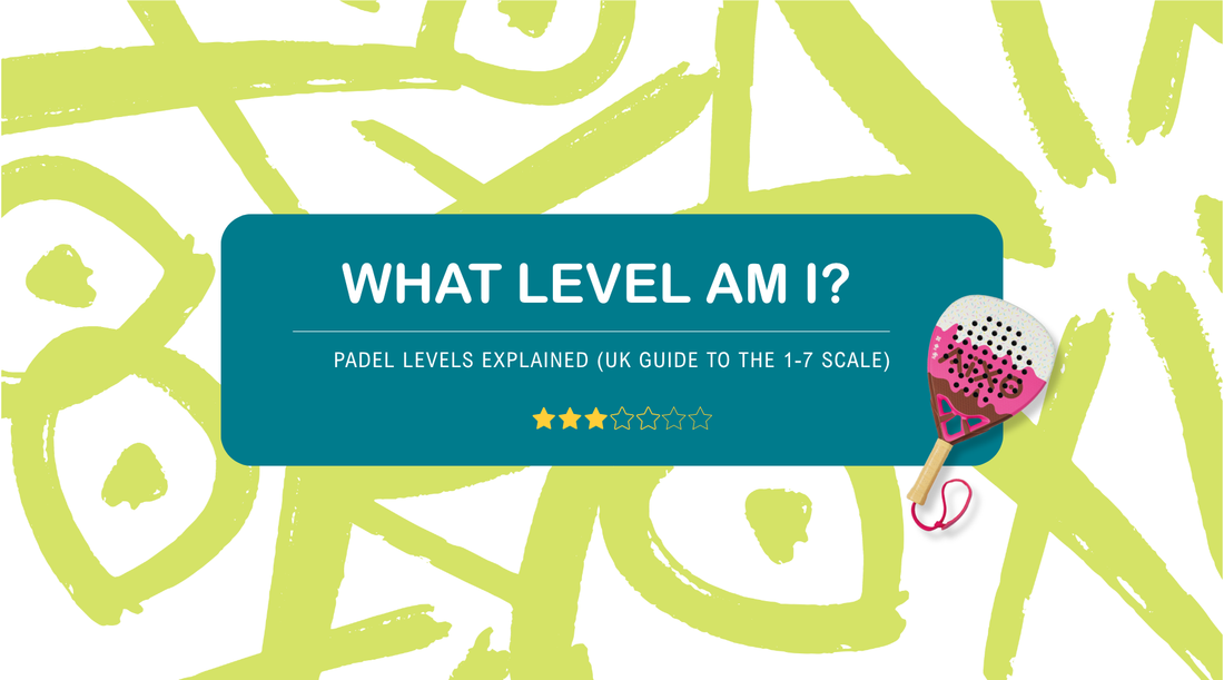 Padel Levels Explained: What Level Am I? (UK Guide to the 1-7 Scale)