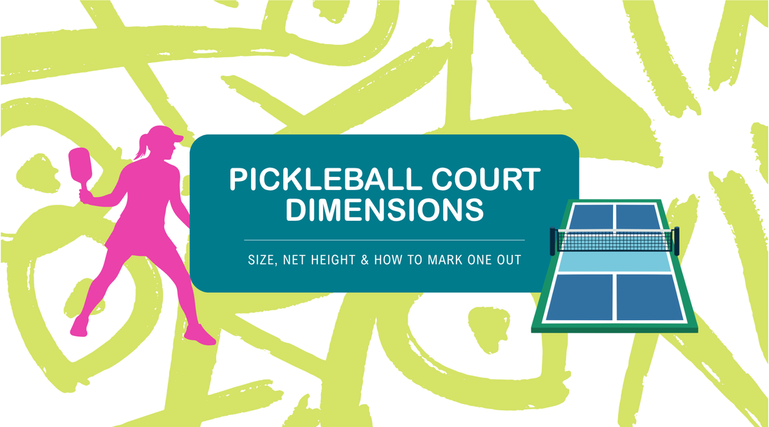Pickleball Court Dimensions: Size, Net Height & How to Mark One Out