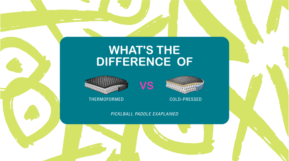 Thermoformed vs Cold-Pressed Pickleball Paddles: What's the Difference?